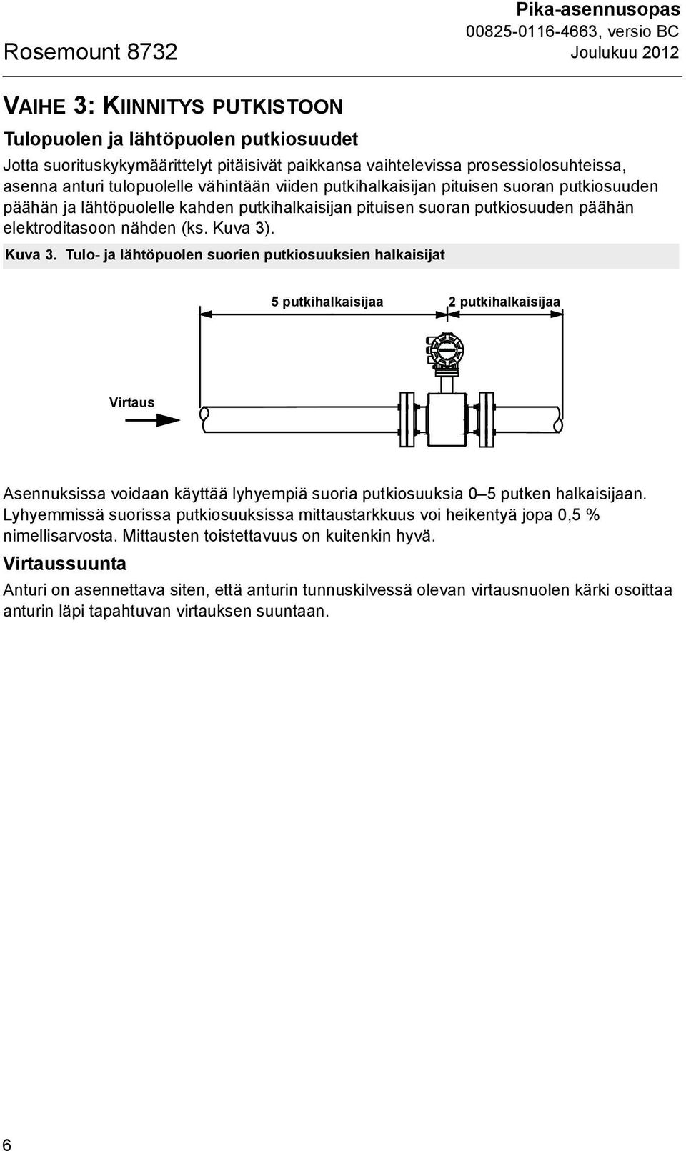 elektroditasoon nähden (ks. Kuva 3)