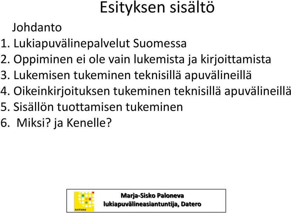 Lukemisen tukeminen teknisillä apuvälineillä 4.