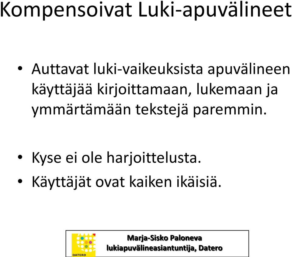 kirjoittamaan, lukemaan ja ymmärtämään tekstejä