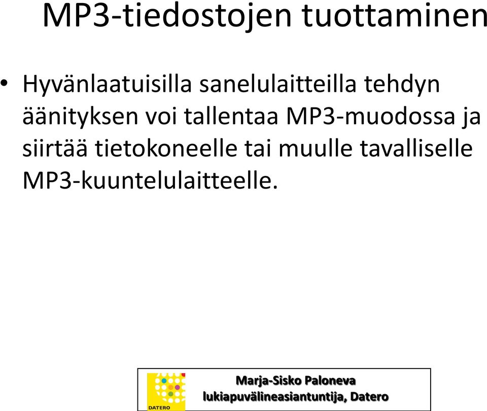 tallentaa MP3-muodossa ja siirtää