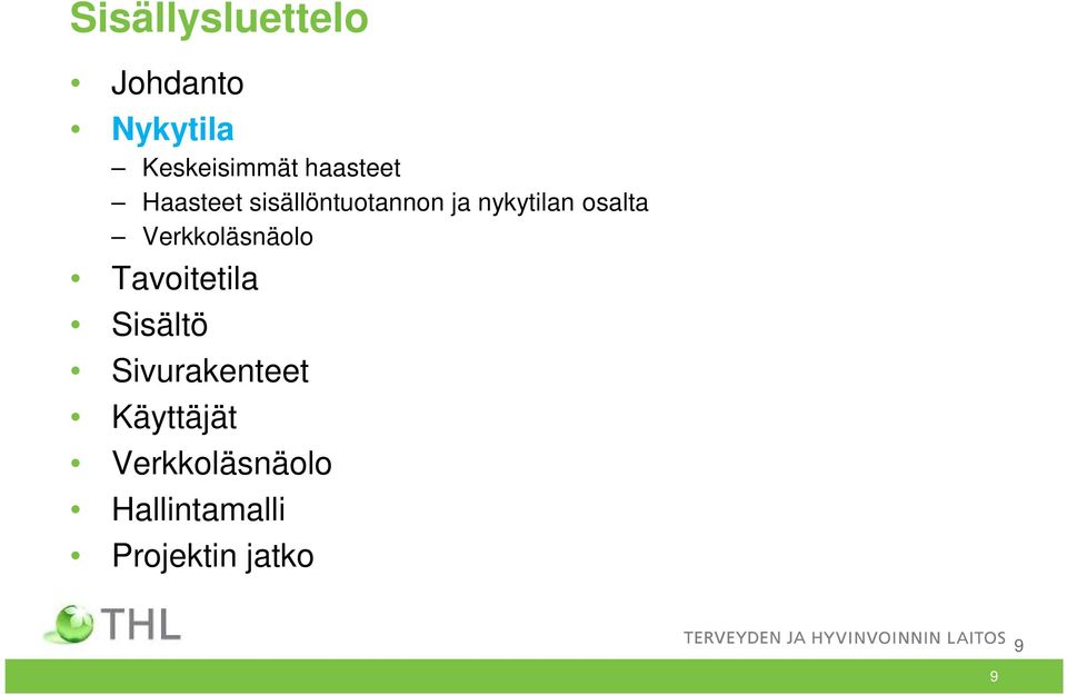 osalta Verkkoläsnäolo Tavoitetila Sisältö