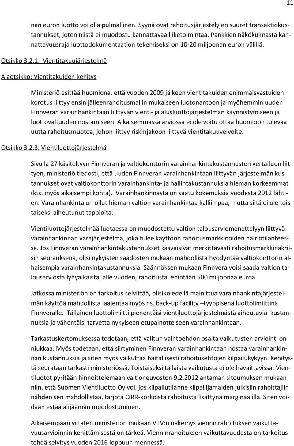 miljoonan euron välillä. Otsikko 3.2.