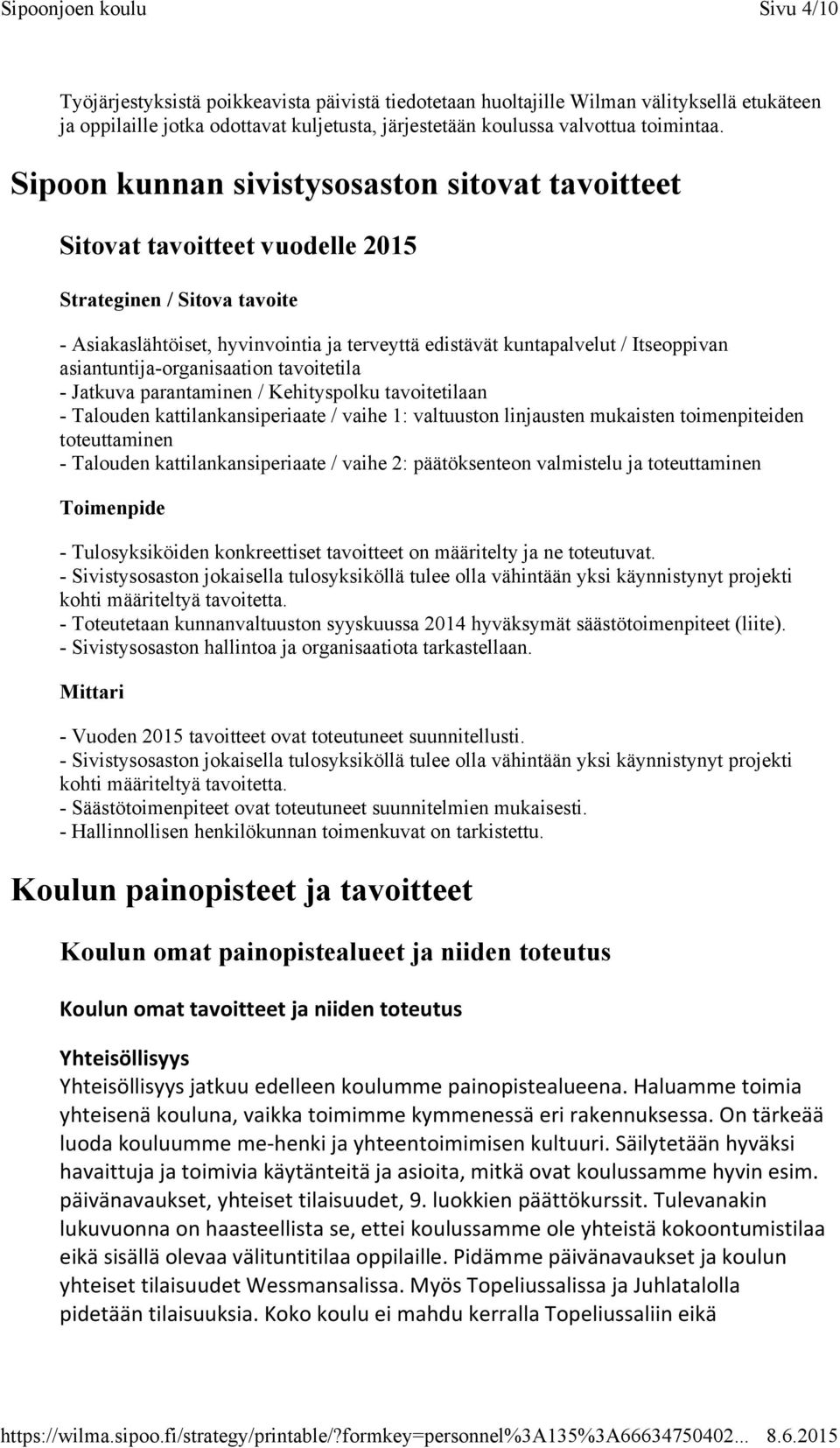 asiantuntija-organisaation tavoitetila - Jatkuva parantaminen / Kehityspolku tavoitetilaan - Talouden kattilankansiperiaate / vaihe 1: valtuuston linjausten mukaisten toimenpiteiden toteuttaminen -