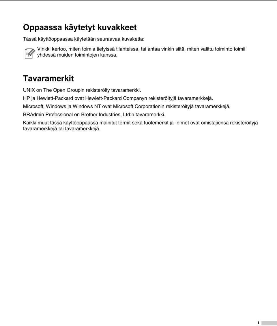 HP ja Hewlett-Packard ovat Hewlett-Packard Companyn rekisteröityjä tavaramerkkejä.