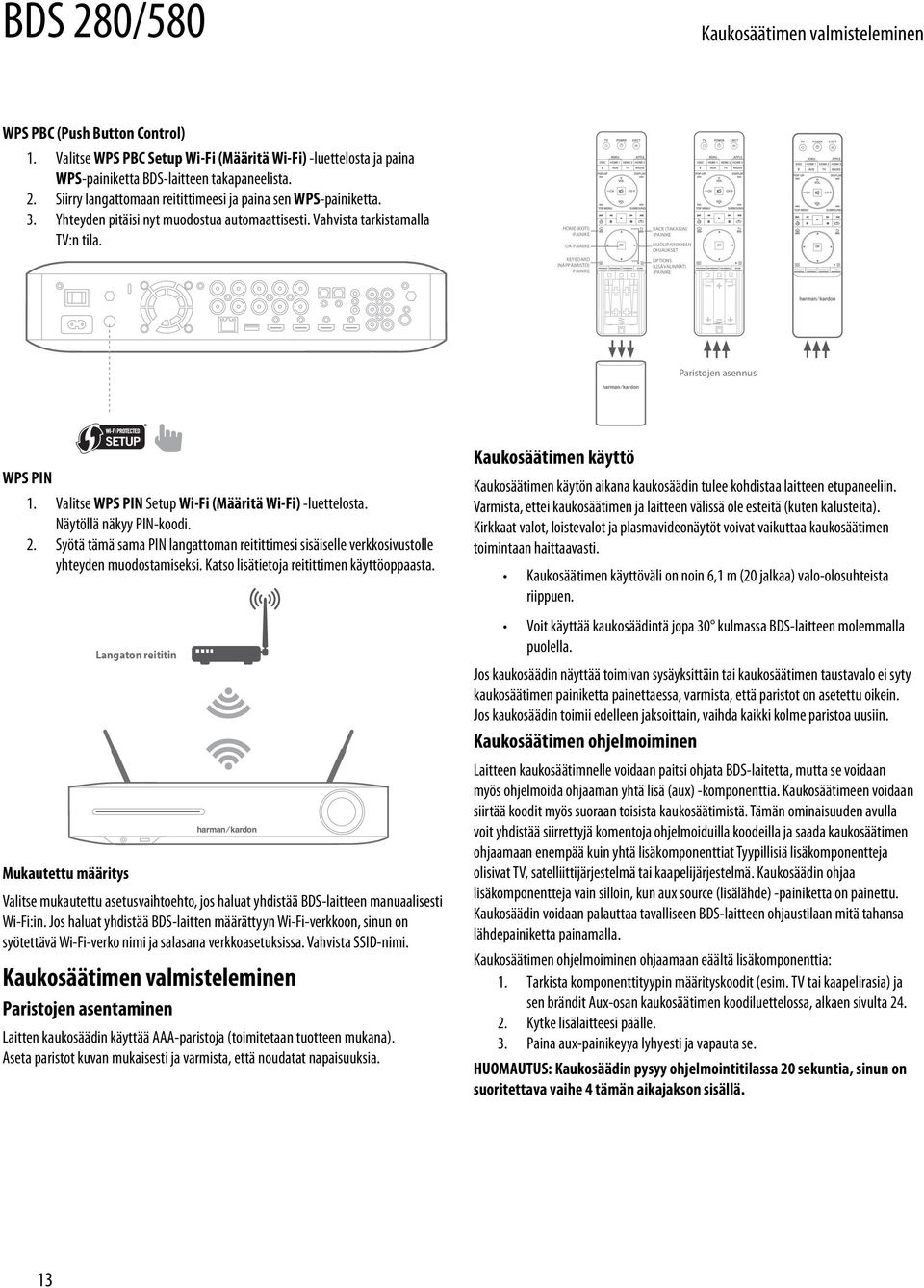 HOME (KOTI) -PAINIKE OK-PAINIKE KEYBOARD (NÄPPÄIMISTÖ) -PAINIKE BACK (TAKAISIN) -PAINIKE NUOLIPAINIKKEEN OHJAUKSET OPTIONS (LISÄVALINNAT) -PAINIKE Paristojen asennus WPS PIN 1.