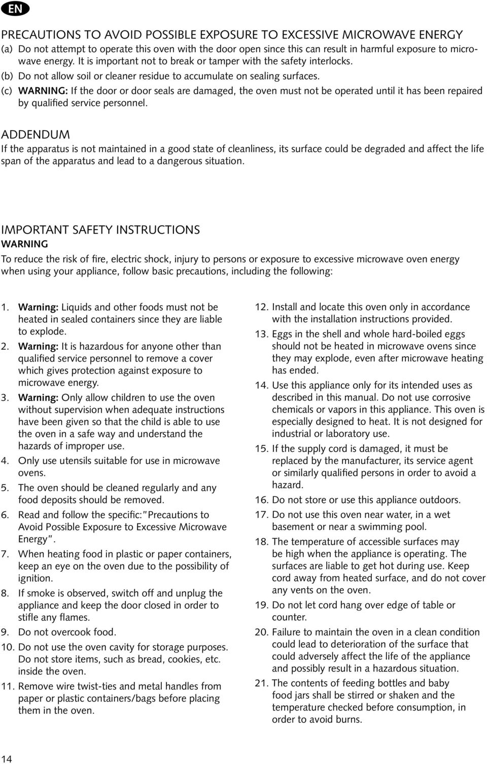 (c) WARNING: If the door or door seals are damaged, the oven must not be operated until it has been repaired by qualified service personnel.