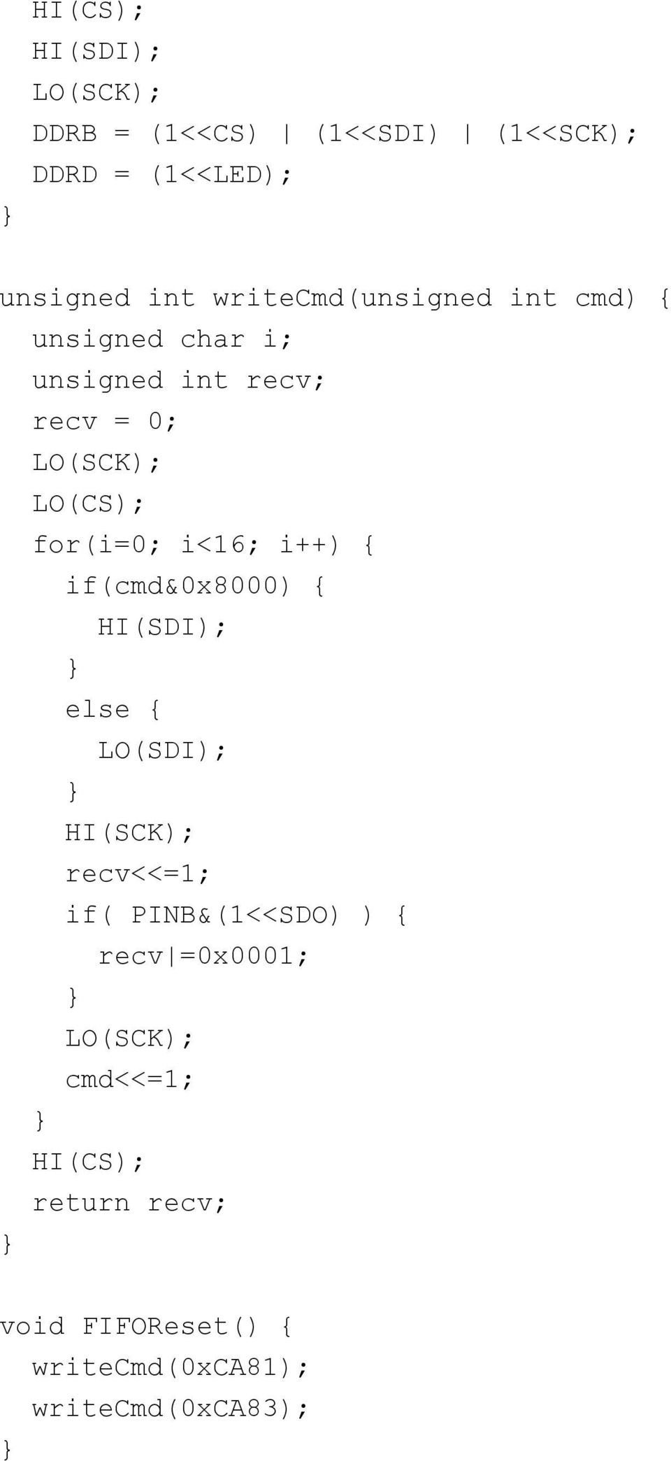 for(i=0; i<16; i++) { if(cmd&0x8000) { HI(SDI); else { LO(SDI); HI(SCK); recv<<=1; if(