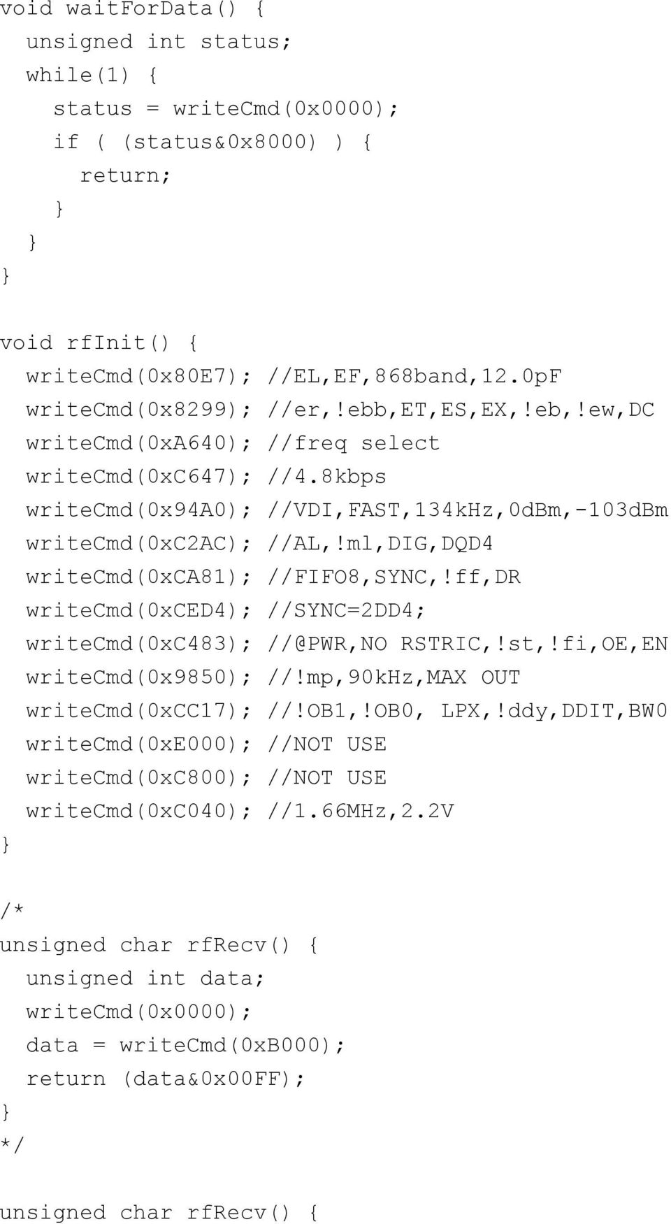 ml,DIG,DQD4 writecmd(0xca81); //FIFO8,SYNC,!ff,DR writecmd(0xced4); //SYNC=2DD4; writecmd(0xc483); //@PWR,NO RSTRIC,!st,!fi,OE,EN writecmd(0x9850); //!mp,90khz,max OUT writecmd(0xcc17); //!OB1,!