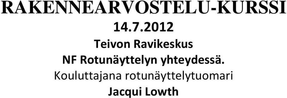 Rotunäyttelyn yhteydessä.