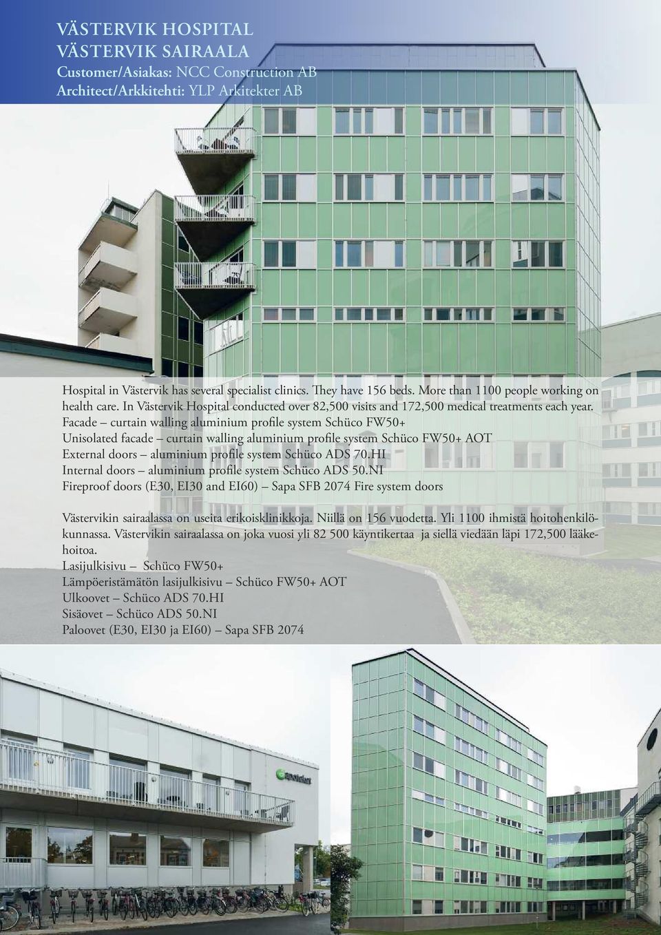 Facade curtain walling aluminium profile system Schüco FW50+ Unisolated facade curtain walling aluminium profile system Schüco FW50+ AOT External doors aluminium profile system Schüco ADS 70.