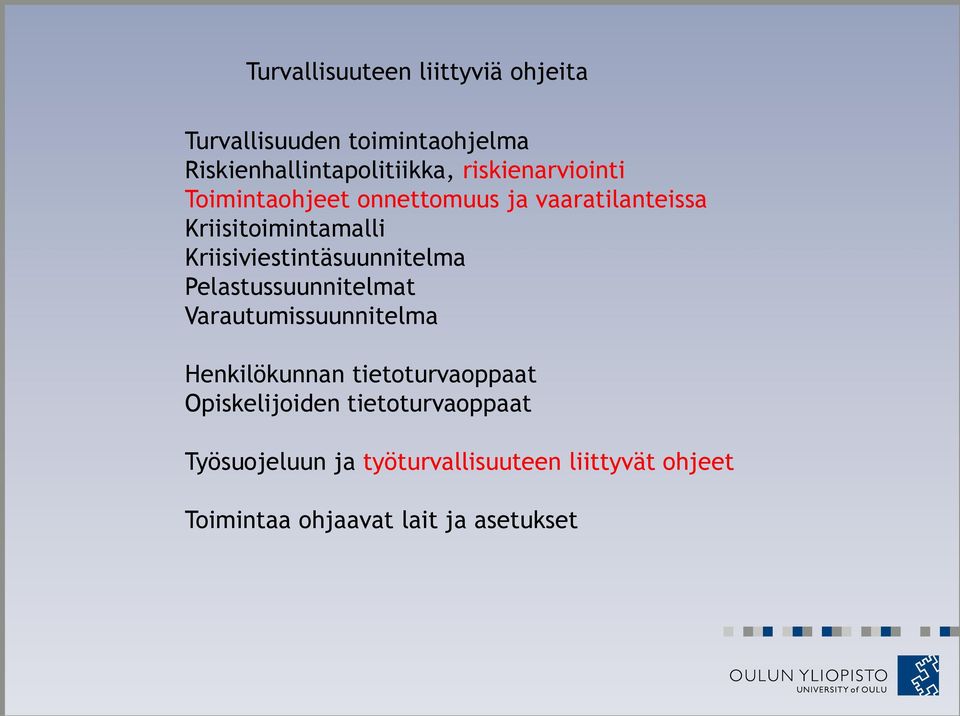 Kriisiviestintäsuunnitelma Pelastussuunnitelmat Varautumissuunnitelma Henkilökunnan