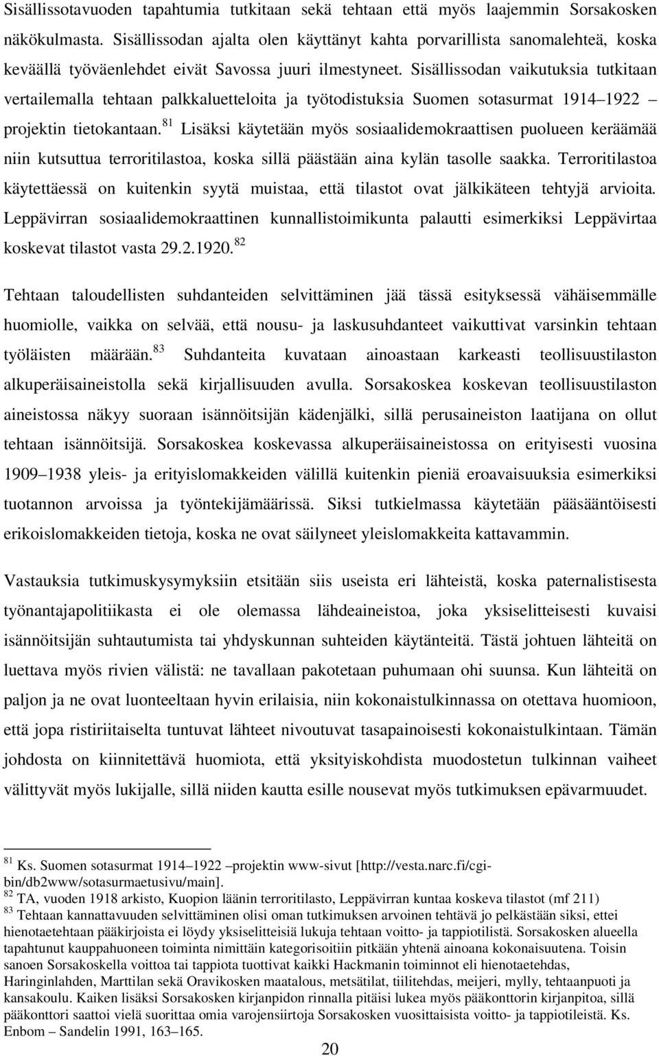 Sisällissodan vaikutuksia tutkitaan vertailemalla tehtaan palkkaluetteloita ja työtodistuksia Suomen sotasurmat 1914 1922 projektin tietokantaan.