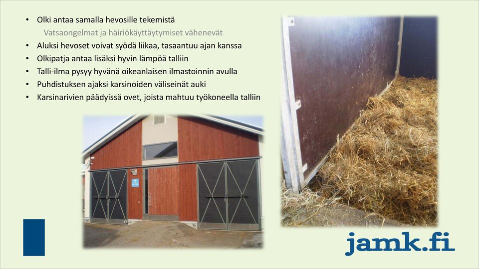 lämpöä talliin Talli-ilma pysyy hyvänä oikeanlaisen ilmastoinnin avulla Puhdistuksen