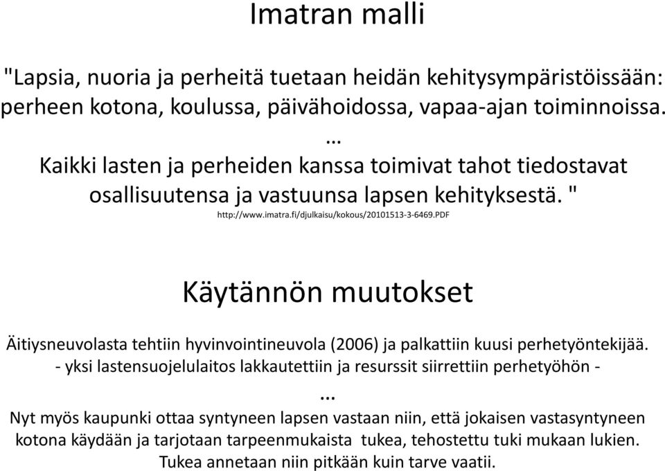 pdf Käytännön muutokset Äitiysneuvolasta tehtiin hyvinvointineuvola (2006) ja palkattiin kuusi perhetyöntekijää.