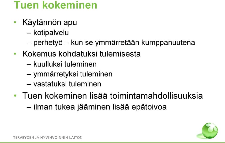 kuulluksi tuleminen ymmärretyksi tuleminen vastatuksi tuleminen