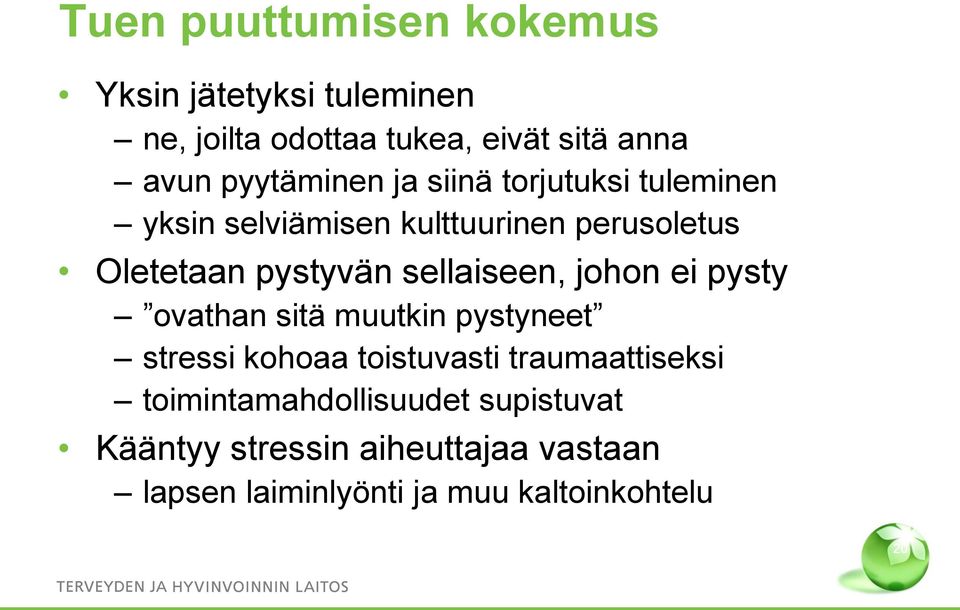 sellaiseen, johon ei pysty ovathan sitä muutkin pystyneet stressi kohoaa toistuvasti traumaattiseksi