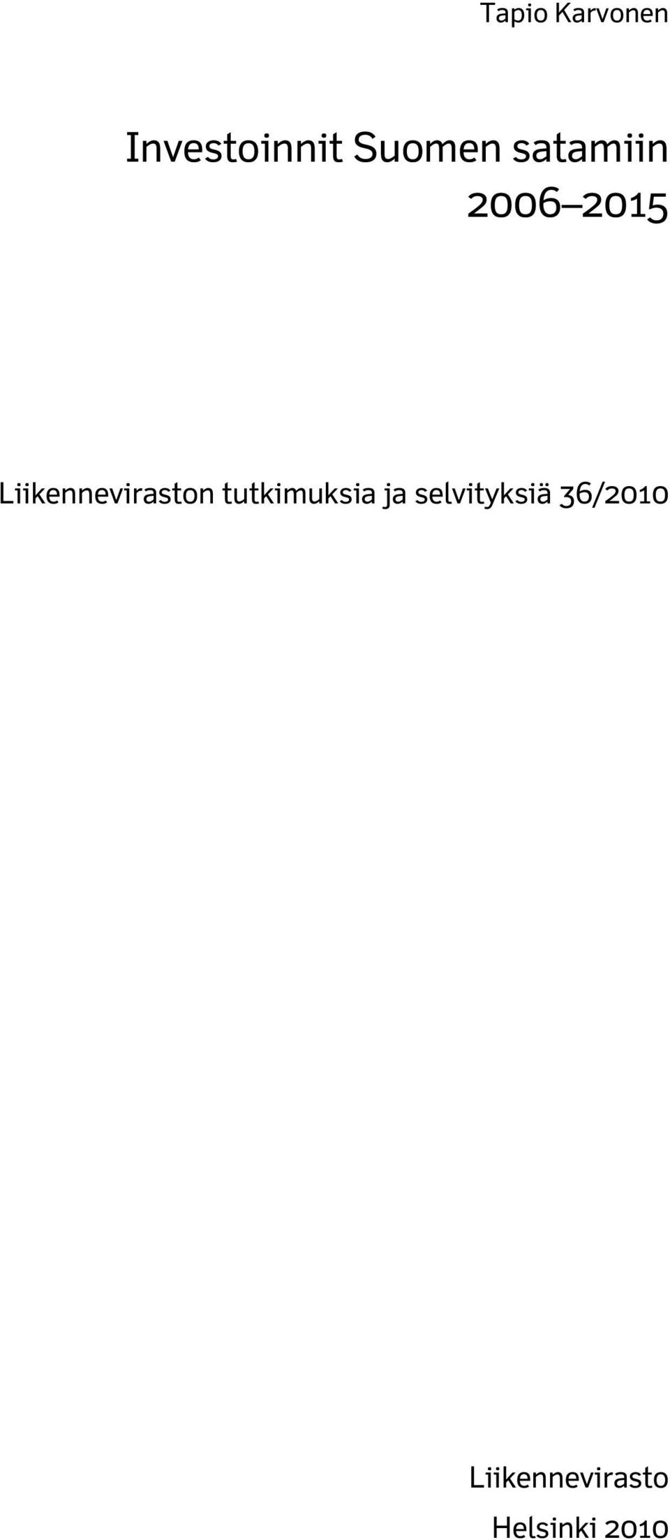 Liikenneviraston tutkimuksia ja