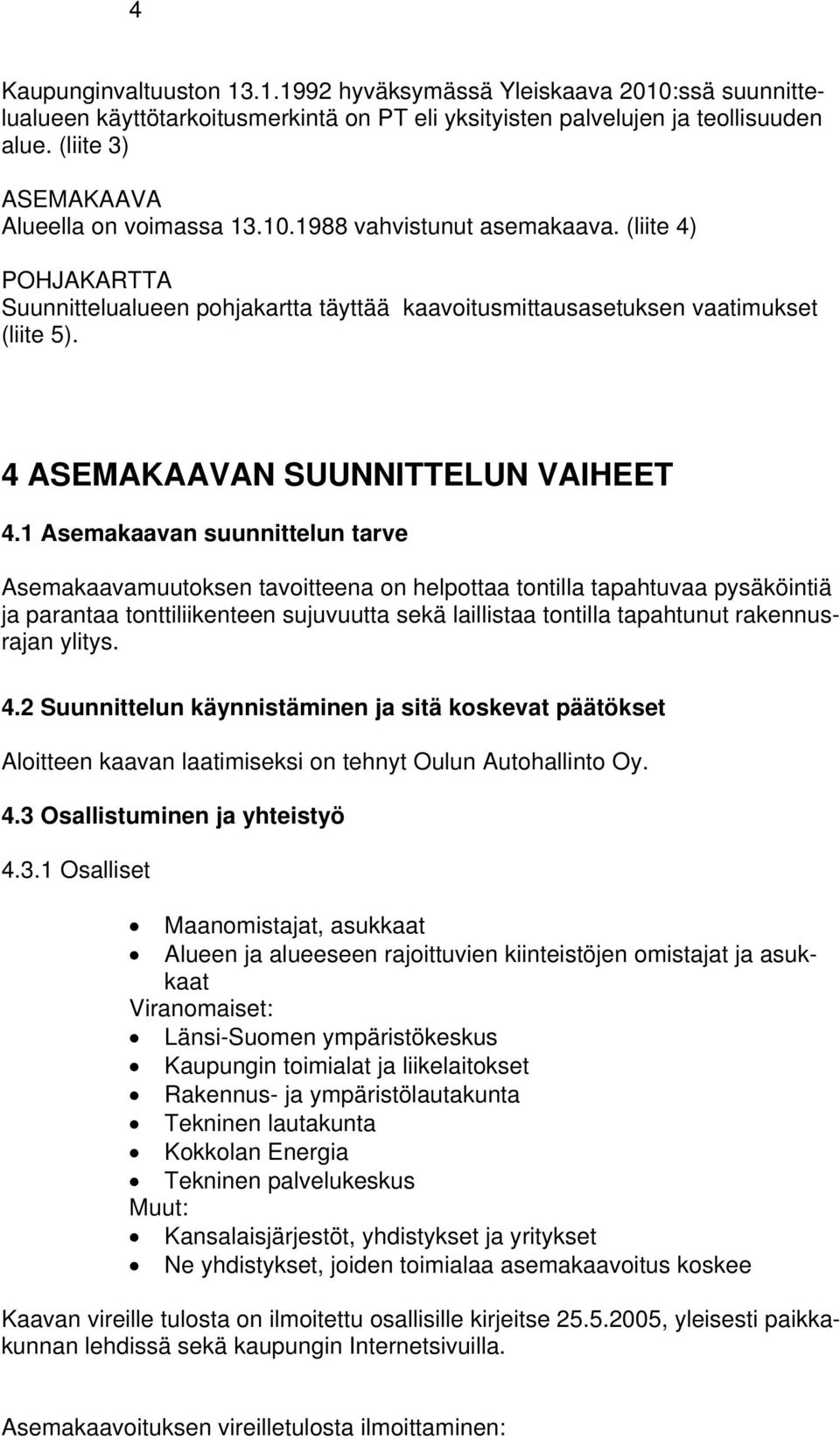 4 ASEMAKAAVAN SUUNNITTELUN VAIHEET 4.