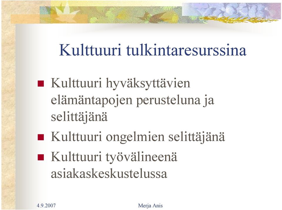 ja selittäjänä Kulttuuri ongelmien