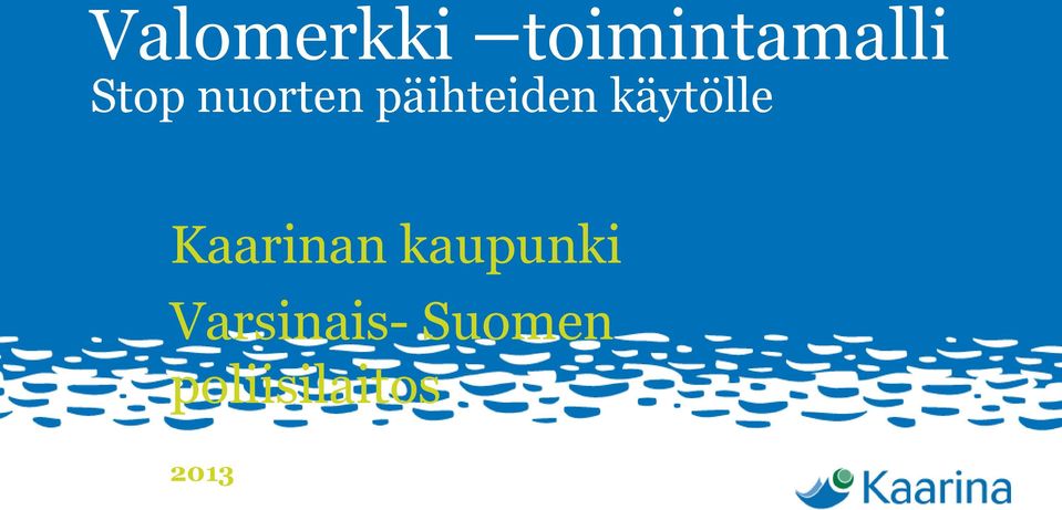 käytölle Kaarinan kaupunki