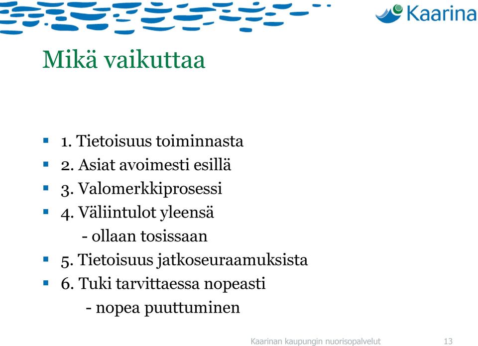 Väliintulot yleensä - ollaan tosissaan 5.