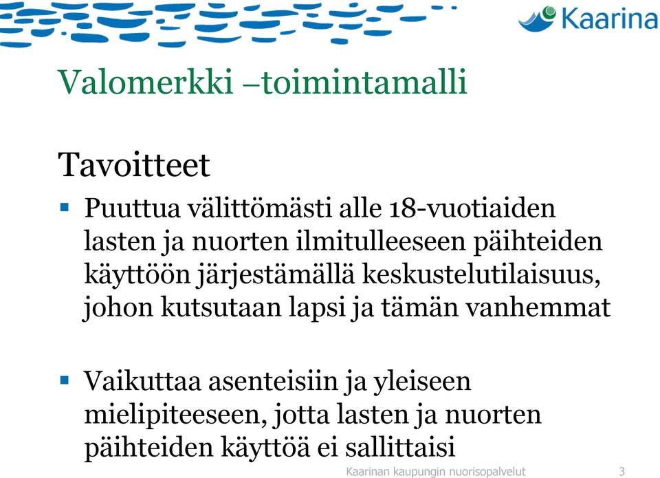 kutsutaan lapsi ja tämän vanhemmat Vaikuttaa asenteisiin ja yleiseen mielipiteeseen,