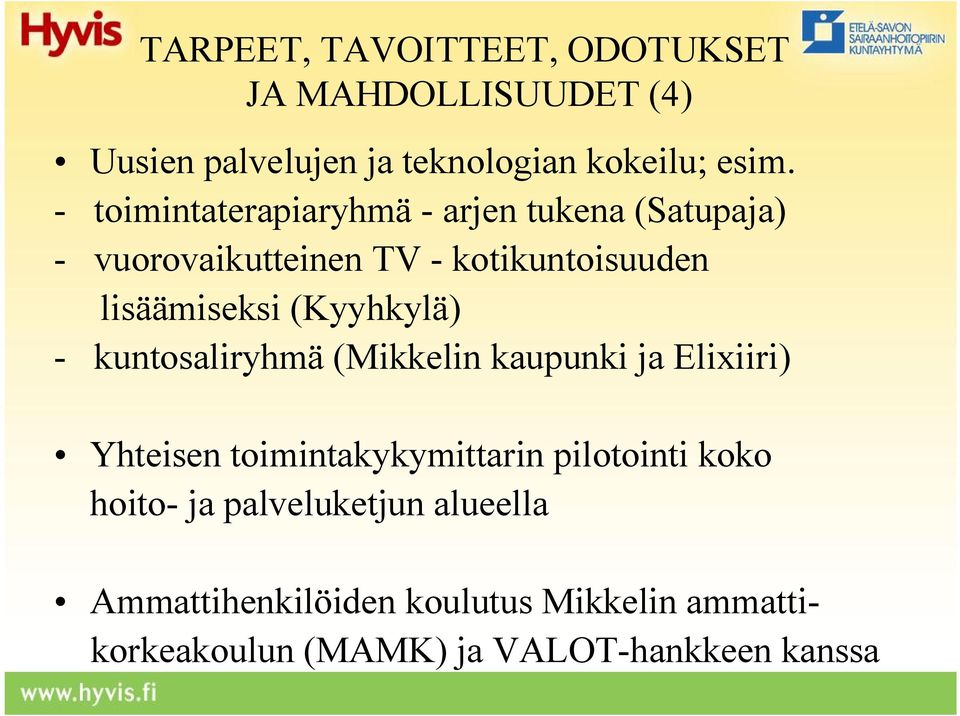 (Kyyhkylä) - kuntosaliryhmä (Mikkelin kaupunki ja Elixiiri) Yhteisen toimintakykymittarin pilotointi koko