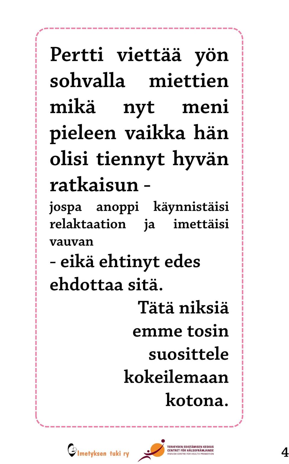 käynnistäisi relaktaation ja imettäisi vauvan - eikä ehtinyt