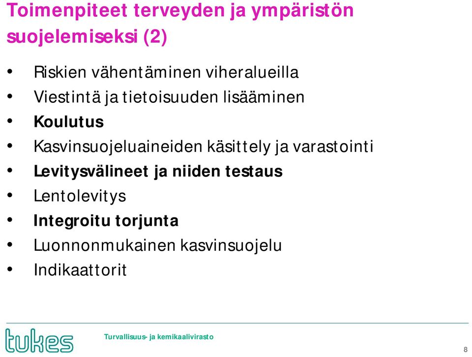 Kasvinsuojeluaineiden käsittely ja varastointi Levitysvälineet ja niiden