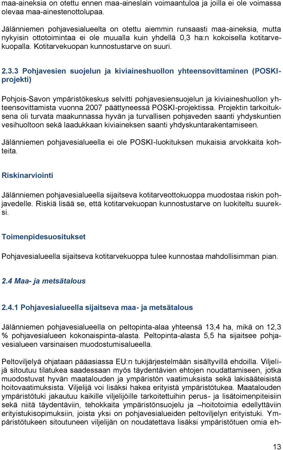 Kotitarvekuopan kunnostustarve on suuri. 2.3.