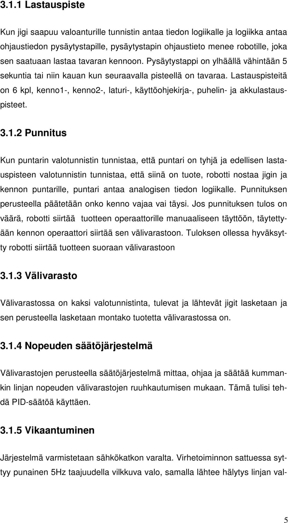 Lastauspisteitä on 6 kpl, kenno1-