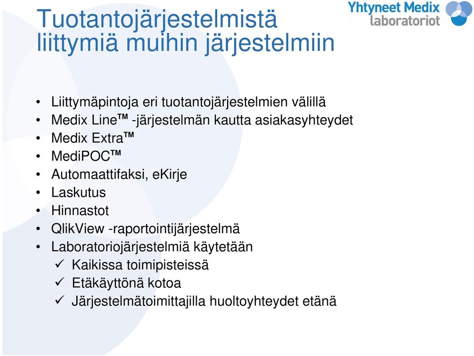 TM MediPOC TM Automaattifaksi, ekirje Laskutus Hinnastot QlikView -raportointijärjestelmä