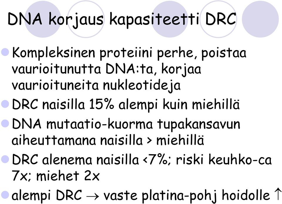 alempi kuin miehillä DNA mutaatio-kuorma tupakansavun aiheuttamana naisilla >