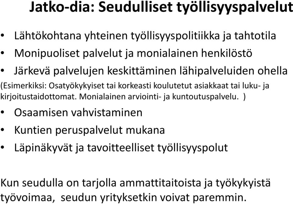 luku ja kirjoitustaidottomat. Monialainen arviointi ja kuntoutuspalvelu.