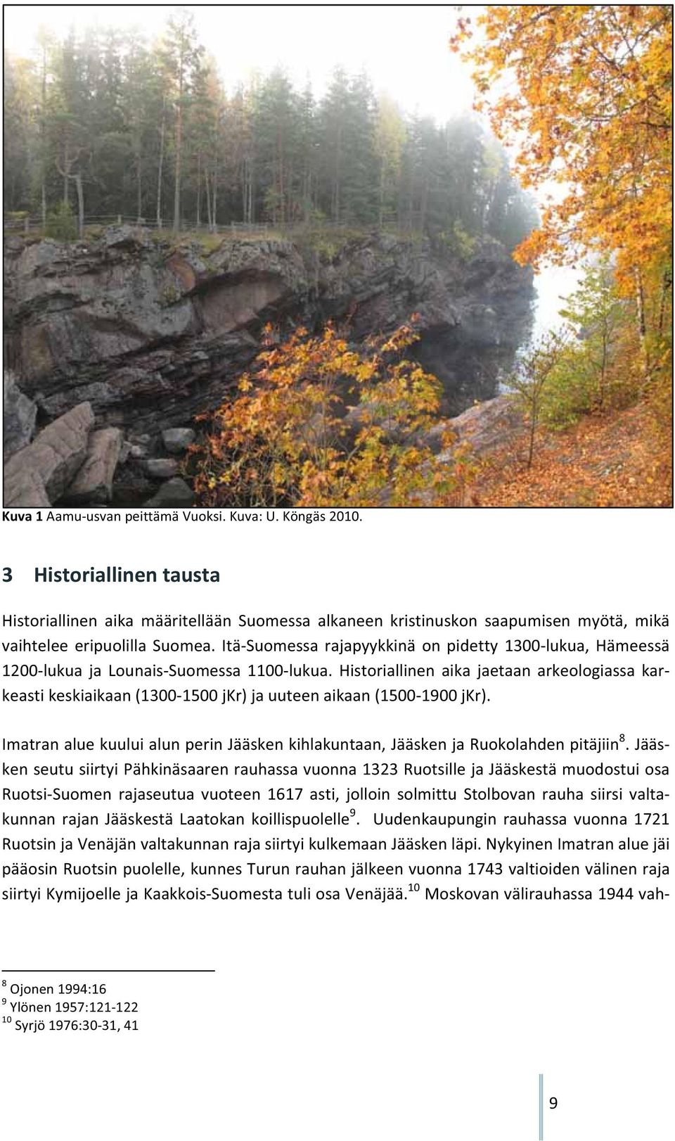 ImatranaluekuuluialunperinJääskenkihlakuntaan,JääskenjaRuokolahdenpitäjiin 8.