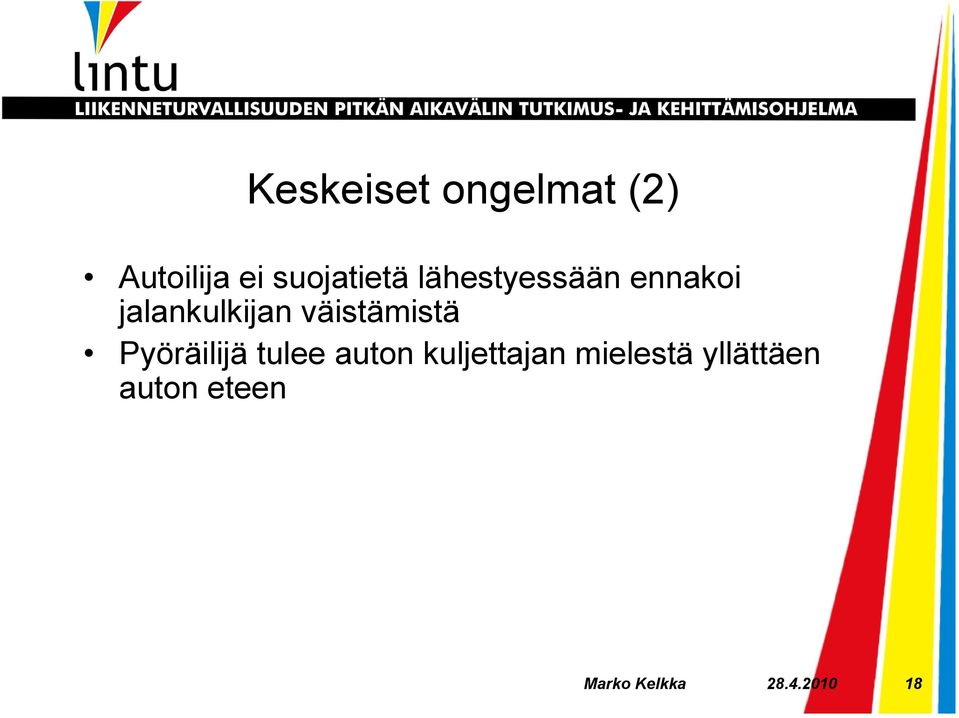 väistämistä Pyöräilijä tulee auton kuljettajan