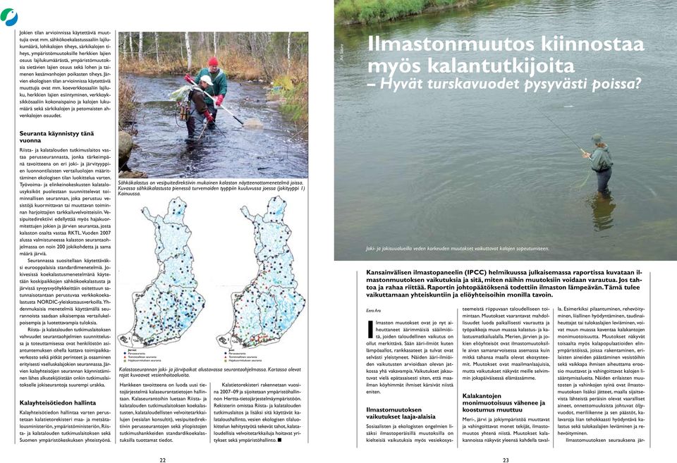 taimenen kesänvanhojen poikasten tiheys. Järvien ekologisen tilan arvioinnissa käytettäviä muuttujia ovat mm.