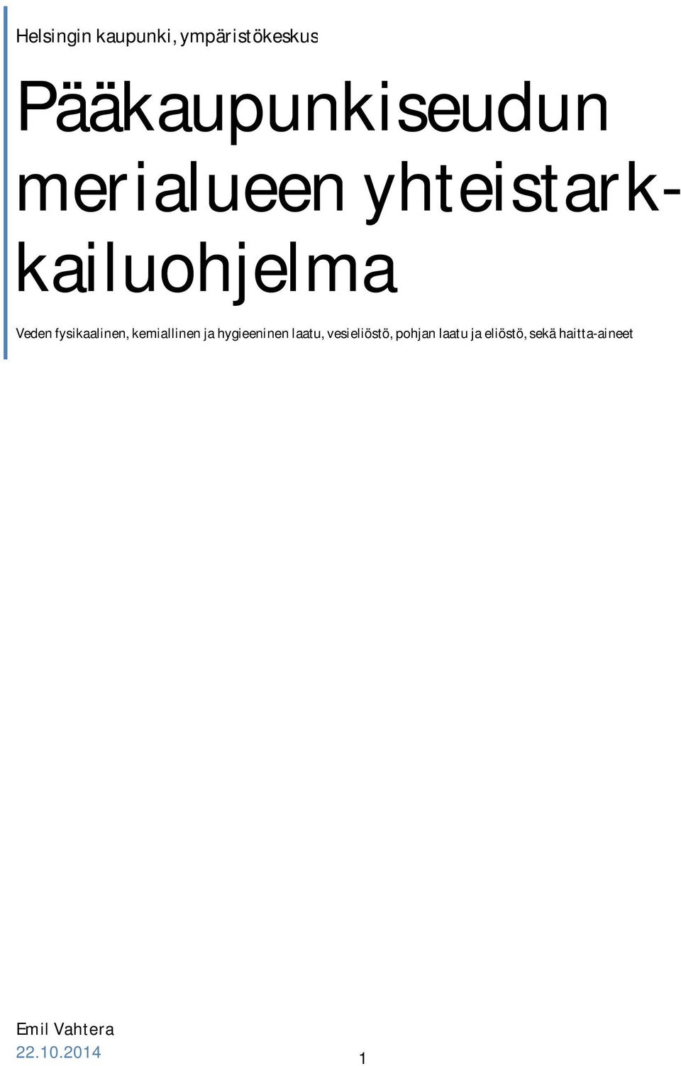 kemiallinen ja hygieeninen laatu, vesieliöstö, pohjan