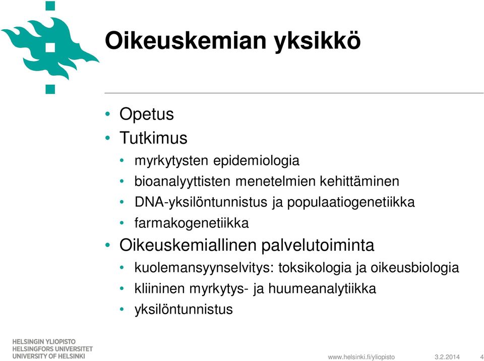 farmakogenetiikka Oikeuskemiallinen palvelutoiminta kuolemansyynselvitys: