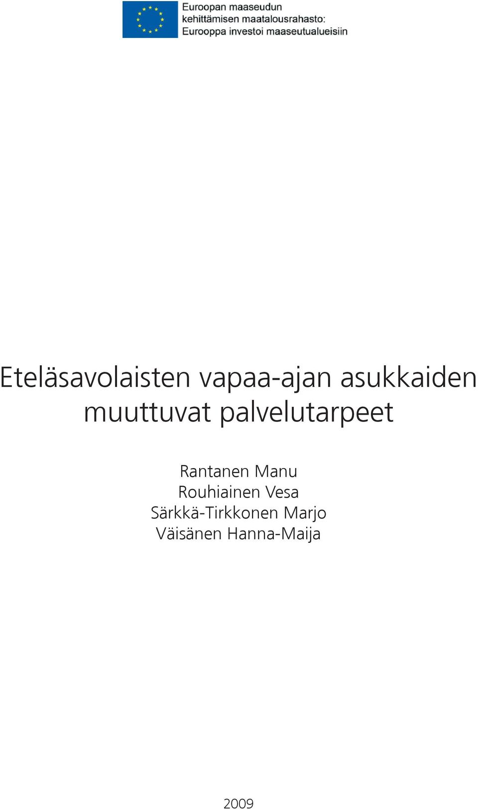 Rantanen Manu Rouhiainen Vesa