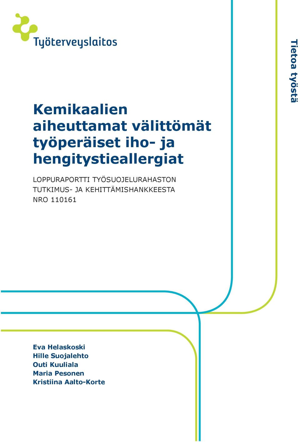 TYÖSUOJELURAHASTON TUTKIMUS- JA KEHITTÄMISHANKKEESTA NRO