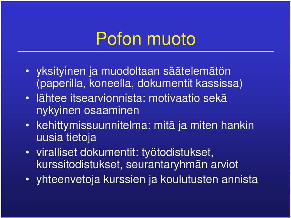 kehittymissuunnitelma: mitä ja miten hankin uusia tietoja viralliset dokumentit: