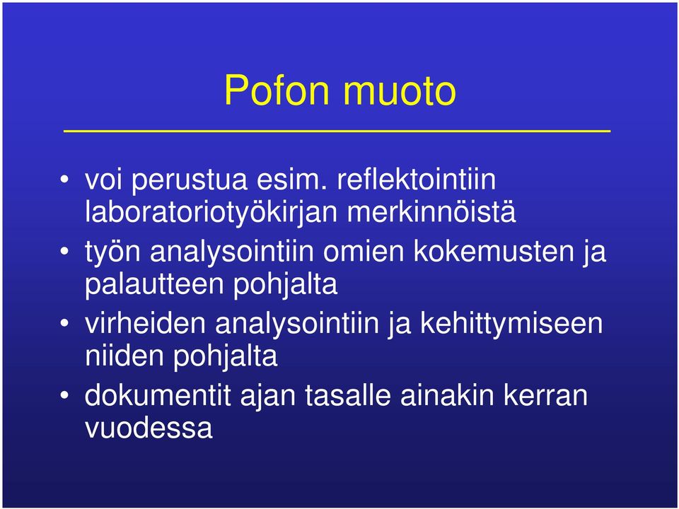 analysointiin omien kokemusten ja palautteen pohjalta