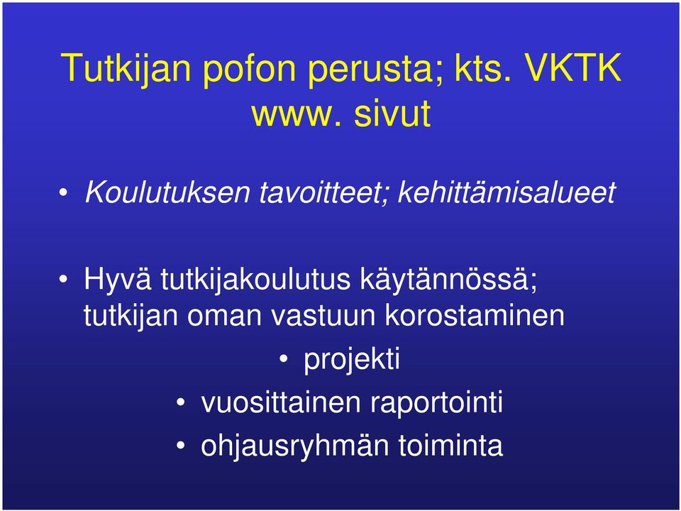 tutkijakoulutus käytännössä; tutkijan oman vastuun