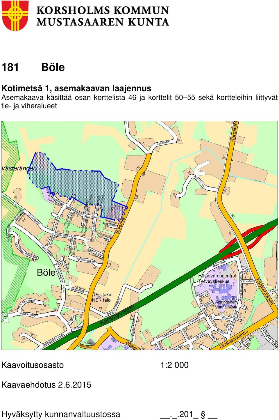 kortteleihin liittyvät tie- ja viheralueet Kaavoitusosasto