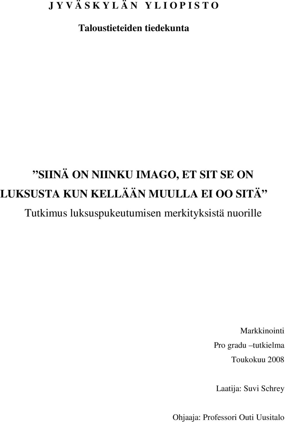 Tutkimus luksuspukeutumisen merkityksistä nuorille Markkinointi Pro