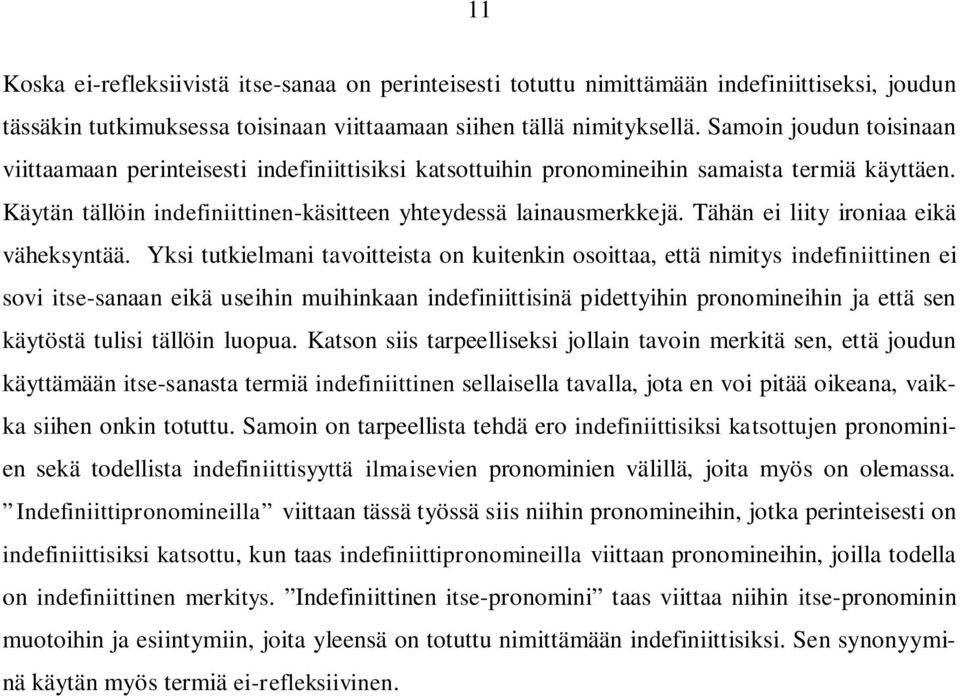 Tähän ei liity ironiaa eikä väheksyntää.