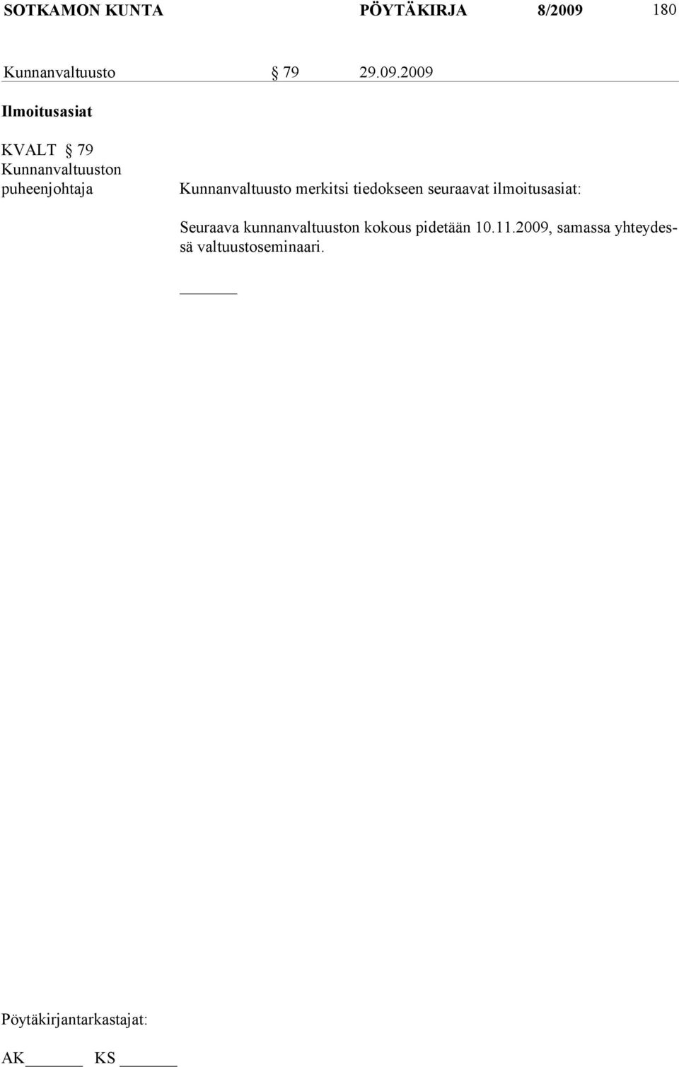 2009 Ilmoitusasiat KVALT 79 Kunnanvaltuuston puheenjohtaja