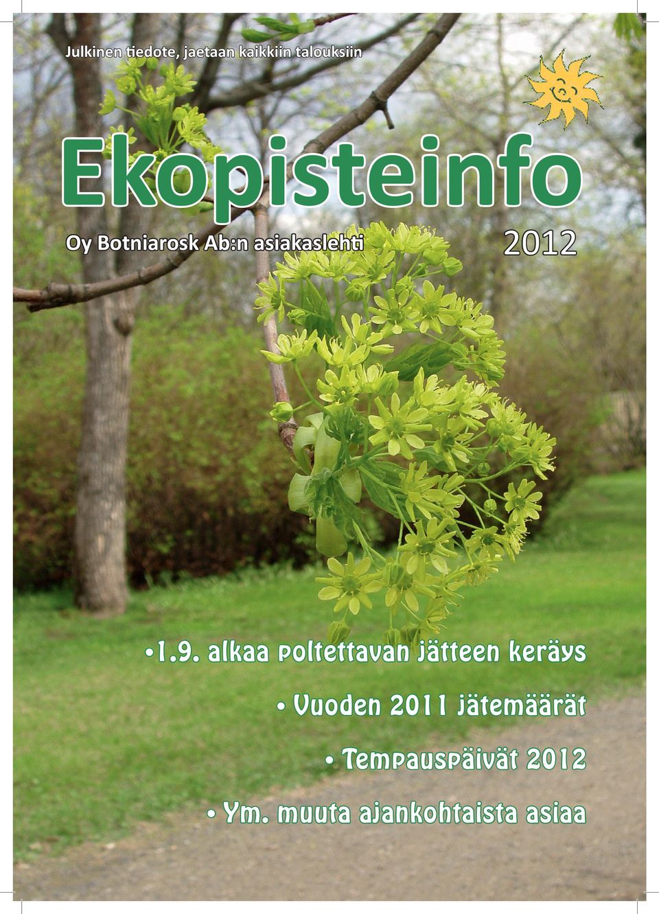 9. alkaa poltettavan jätteen keräys Vuoden 2011