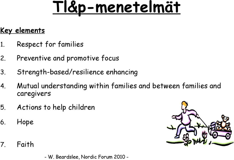 Strength-based/resilience enhancing 4.